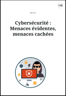 Cybersécurité : Menaces évidentes, menaces cachées