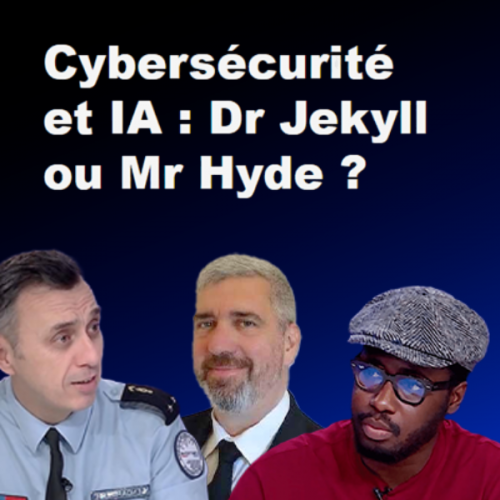 Cybersécurité et IA : Dr Jekyll ou Mr Hyde ?