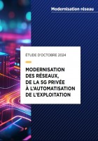 Modernisation des rseaux, de la 5G prive  lautomatisation de lexploitation