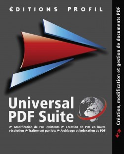 Crer, modifier et grer des documents PDF - Universal PDF Suite - Editions Profil