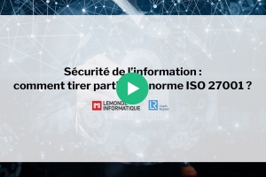 Sécurité de l'information : Comment tirer parti de la norme ISO 27001 ?
