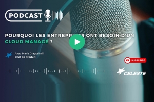 Podcast : Explications et conseils d'une experte CELESTE en Cloud Computing