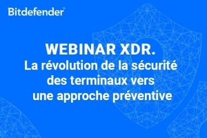 Webinar XDR : La révolution de la sécurité des terminaux vers une approche préventive