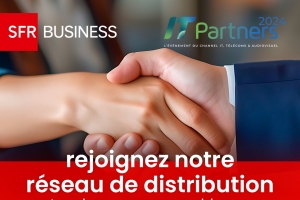 SFR Business renforce son rseau de distribution pour mieux rpondre aux besoins des TPE/PME