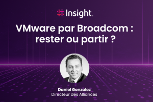 Rachat VMWare par Broadcom : dcouvez en 3min comment Insight vous accompagne dans la mise en place de vos nouveaux environnement IT