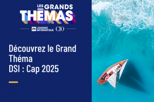 Dcouvrez le Grand Thema DSI : cap 2025