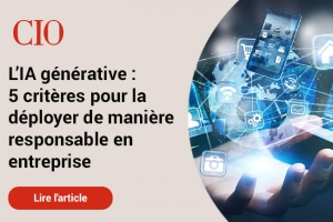L'IA gnrative : 5 critres pour la dployer de manire responsable en entreprise