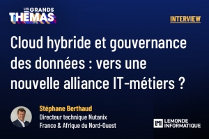 Cloud hybride et gouvernance des données : vers une nouvelle alliance IT-métiers ?