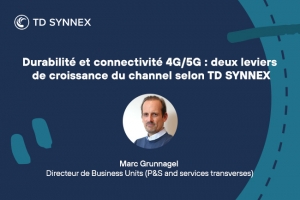 Capsule vid�o TD SYNNEX - Durabilit� & 4G/5G