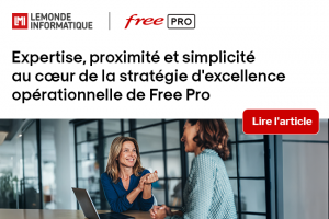 Expertise, proximit� et simplicit� au coeur de la strat�gie d'excellence op�rationnelle de Free Pro