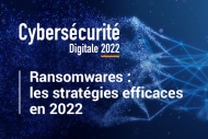 Ransomwares : les stratégies efficaces en 2022