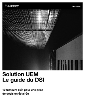 Solution UEM : Le guide du DSI