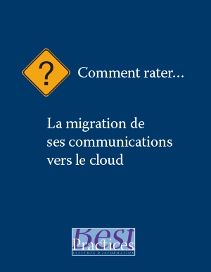Comment rater la migration de ses communications vers le cloud ?