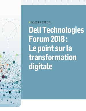 Dell Technologies Forum 2018 : Le point sur la transformation digitale