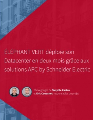 Interview : Elephant Vert d�ploie son Datacenter en deux mois gr�ce aux solutions APC by Schneider Electric