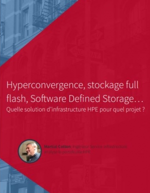 Interview : infrastructure hybride, hyperconvergence, stockage full flash... Quelle solution d'infrastructure HPE pour quel projet ?