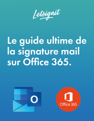 Le Guide ultime de la signature mail sur Office 365