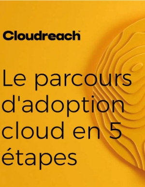 Le parcours d'adoption cloud en 5 tapes