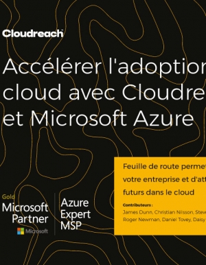 Acclrer l'adoption du cloud avec Cloudreach et Microsoft Azure