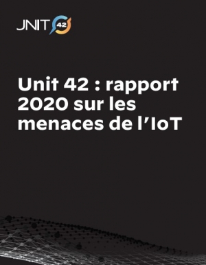Unit 42 : rapport 2020 sur les menaces de l'IoT