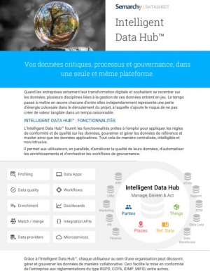 Intelligent Data Hub : Vos donnes critiques, processus et gouvernance, dans une seule et mme plateforme