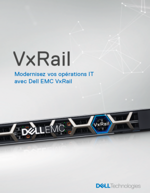 La solution VxRail, une offre compl�te pour vos infrastructures hyperconverg�es