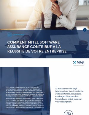 Comment Mitel Software Assurance contribue � la r�ussite de votre entreprise ?