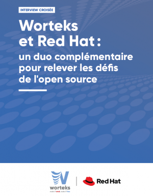 Worteks et Red Hat: un duo compl�mentaire pour relever les d�fis de l'open source !