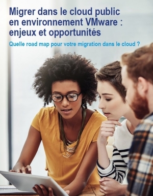 Migrer dans le cloud public en environnement VMware : enjeux et opportunits