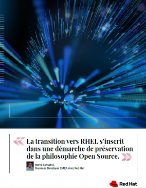 La transition vers RHEL s'inscrit dans une dmarche de prservation de la philosophie Open Source.