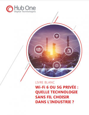 Wi-Fi 6 ou 5G priv�e : quelle technologie choisir pour le secteur de l'industrie ?