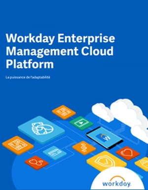 Workday Enterprise Management Cloud Platform : la puissance de l'adaptabilit
