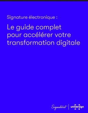 Signature �lectronique - Le guide complet pour acc�l�rer votre transformation digitale