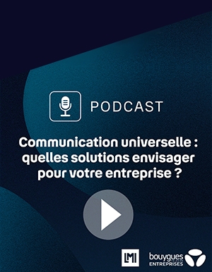 Communication universelle: quelles solutions envisager pour votre entreprise?