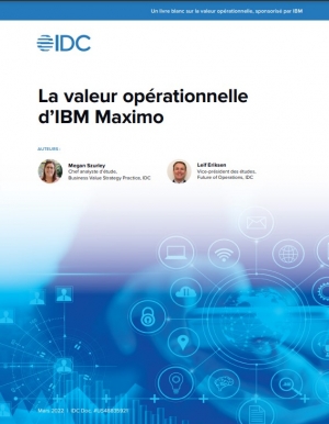 Maximiser la valeur des actifs d'entreprise : analyse IDC sur les avantages d'IBM Maximo