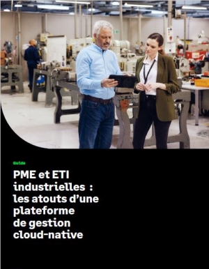 PME et ETI industrielles : les atouts d'une plateforme de gestion cloud-native