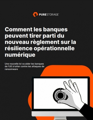 Maximiser la cyberrsilience : comment les banques peuvent tirer parti de la nouvelle rglementation DORA contre les cyberattaques ?