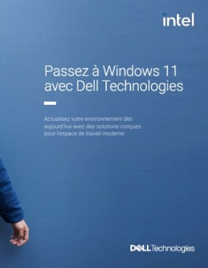 Pourquoi migrer vers Windows 11 avec Dell Technologies ?