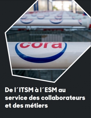 Cora : un passage russi de l'ITSM  l'ESM au service de ses mtiers