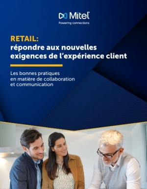 Retail : comment amliorer l'exprience client grce aux communications unifies et  la collaboration ?
