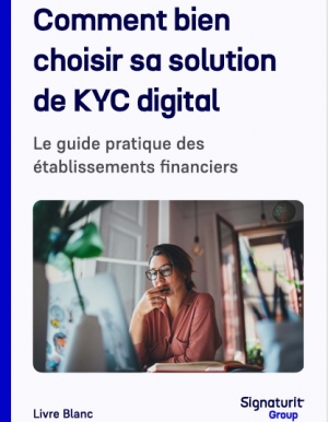 Comment bien choisir sa solution de KYC digital
