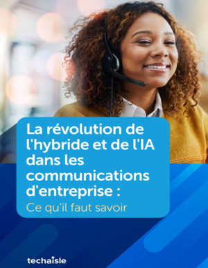 La rvolution de l'hybride et de l'IA dans les communications d'entreprise