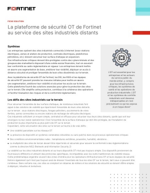 La plateforme de scurit OT de Fortinet au service des sites industriels distants