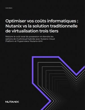 Optimiser vos co�ts informatiques: Nutanix vs la solution traditionnelle de virtualisation trois tiers