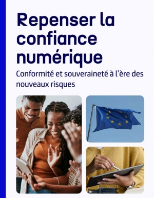 Conformit�, IA, souverainet� : les nouveaux piliers de la confiance num�rique