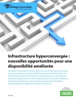 Infrastructure hyperconverge : nouvelles opportunits pour une disponibilit amliore