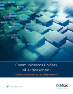 Communications Unifes, IoT et Blockchain : L'ultime rvolution de la collaboration