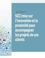 SCC mise sur l'innovation et la proximit pour accompagner les projets de ses clients