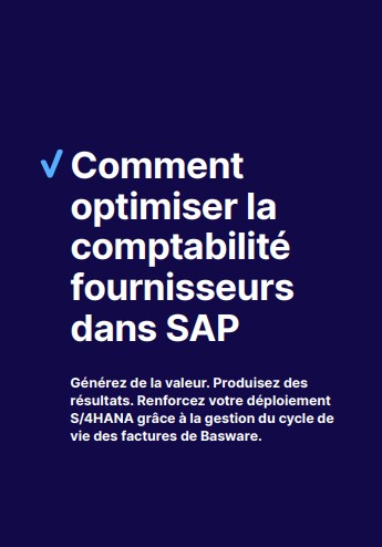 Environnement SAP S/4HANA : Guide strat�gique pour une comptabilit� Fournisseurs 