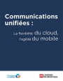Communications unifiées : la flexibilité du cloud, l'agilité du mobile